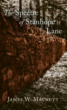 The Spectre of Stanhope Lane