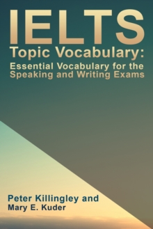 IELTS Topic Vocabulary: Essential Vocabulary for the Speaking and Writing Exams