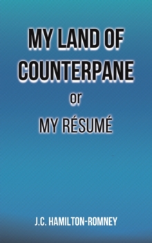 My Land of Counterpane or My Resume