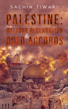 Palestine : From Balfour Declaration to Oslo Accords