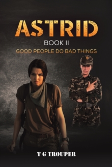 Astrid Book II : Good People do Bad Things