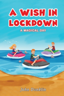 A Wish in Lockdown : A Magical Day