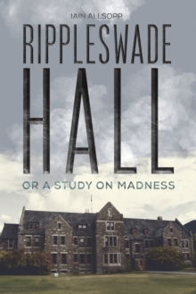 Rippleswade Hall : Or a study on madness