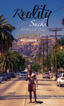 Reality Sucks : A Hollywood Story