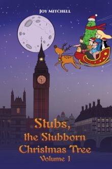 Stubs, the Stubborn Christmas Tree - Volume 1