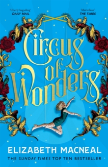 Circus of Wonders : The Dazzling Sunday Times Bestseller from the Author of The Doll Factory