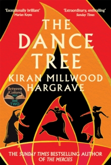 The Dance Tree : The BBC Between the Covers Book Club Pick