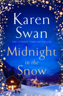 Midnight in the Snow : Lose Yourself in an Alpine Love Story to Thaw the Coldest Heart