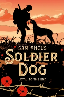 Soldier Dog, Paperback / softback Book Soldier Dog, Paperback / softback Book