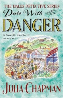 Date with Danger : A Cosy Mystery with More Twists and Turns than a Drive Through the Dales