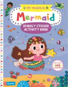My Magical Mermaid Sparkly Sticker Activity Book, Paperback / softback Book My Magical Mermaid Sparkly Sticker Activity Book, Paperback / softback Book