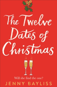 The Twelve Dates of Christmas : The Delightfully Cosy and Heartwarming Bestselling Winter Romance