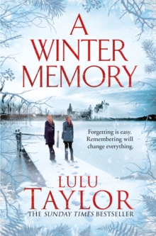 A Winter Memory : Dark family secrets, lies and betrayal converge in Lulu Taylor's masterpiece