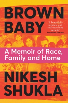 Brown Baby : A Memoir of Race, Family and Home