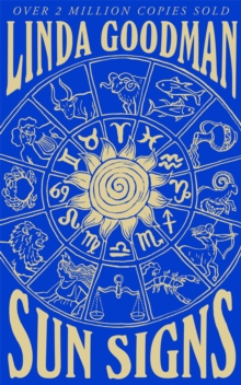 Linda Goodman's Sun Signs : The Secret Codes of the Universe