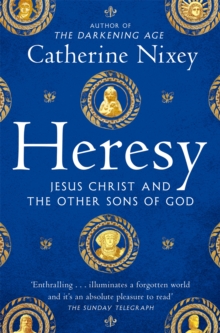 Heresy : Jesus Christ And The Other Sons Of God