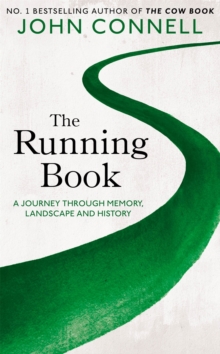 The Running Book : A Journey through Memory, Landscape and History