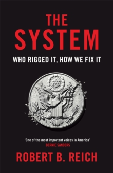 The System: Who Rigged It, How We Fix It