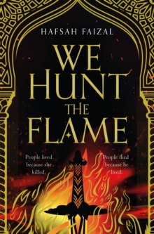 We Hunt The Flame : A Magical Fantasy Inspired By Ancient Arabia