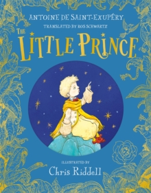 The Little Prince : A stunning gift book in full colour from the bestselling illustrator Chris Riddell