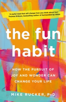 Pan Macmillan Fun Habit , How The Pursuit Of Joy And Wonder Can Change Your Life