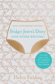 Bridget Jones's Diary (And Other Writing) : 25th Anniversary Edition