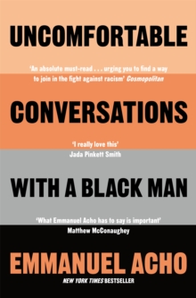 Uncomfortable Conversations with a Black Man