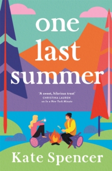 One Last Summer : A dreamy, laugh out loud holiday romance