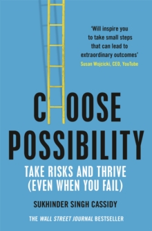 Choose Possibility : Task Risks and Thrive (Even When You Fail)