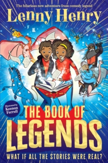 The Book of Legends : A hilarious and fast-paced quest adventure from bestselling comedian Lenny Henry