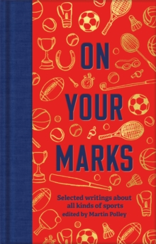 On Your Marks : Selected writings about all kinds of sports