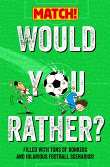 Would You Rather? : Filled with Tons of Bonkers and Hilarious Football Scenarios!