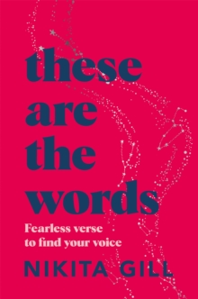 These Are The Words : Fearless Verse To Find Your Voice