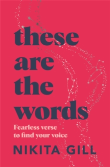 These Are the Words : Fearless verse to find your voice