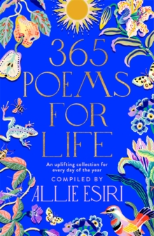 365 Poems For Life : An Uplifting Collection For Every Day Of The Year