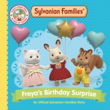 Sylvanian Families: Freya's Birthday Surprise : An Official Sylvanian Families Story