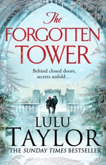 The Forgotten Tower : Long buried secrets, a dangerous stranger and a house divided...