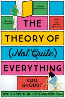 The Theory of (Not Quite) Everything : A Tender, Uplifting Debut Novel from 'One to Watch'