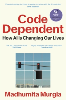 Code Dependent : How AI Is Changing Our Lives