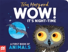 WOW! It's Night-time : A First Book Of Animals