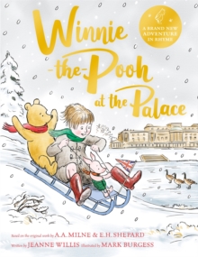 Winnie-the-Pooh at the Palace : A brand new Winnie-the-Pooh adventure in rhyme, featuring A.A Milne's and E.H Shepard's classic characters