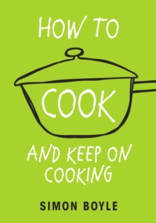 How to Cook and Keep on Cooking, Paperback / softback Book How to Cook and Keep on Cooking, Paperback / softback Book