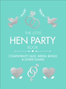 The Little Hen Party Book : Compatibility quiz, bridal bingo & other games to play, Hardback Book The Little Hen Party Book : Compatibility quiz, bridal bingo & other games to play, Hardback Book