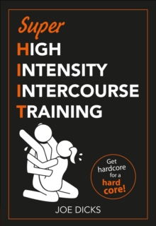 SHIIT: Super High Intensity Intercourse Training : Get hardcore for a hard core