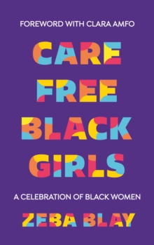 Carefree Black Girls : A Celebration of Black Women in Pop Culture