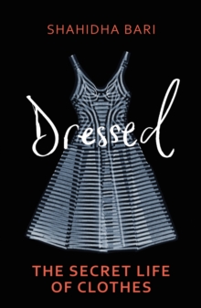 Dressed : The Philosophy of Clothes