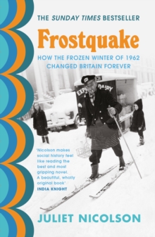 Frostquake : How the frozen winter of 1962 changed Britain forever