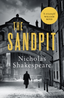 The Sandpit : A sophisticated literary thriller for fans William Boyd and John Le Carre