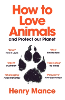 How to Love Animals : And Protect Our Planet