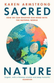 Sacred Nature : How we can recover our bond with the natural world